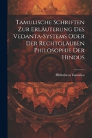 Tamulische Schriften zur Erläuterung des Vedanta-Systems oder der Rechtgläuben Philosophie der Hindus 1147119511 Book Cover