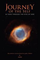 Journey of the Self: As Seen Through the Eyes of God 1452591016 Book Cover