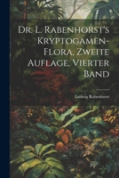 Dr. L. Rabenhorst's Kryptogamen-Flora, zweite Auflage, vierter Band 1022349864 Book Cover