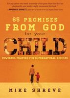 65 Supernatural Promises for Your Child: Biblical keys to encourage parents and pray with results