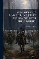 Alamannische Formeln Und Briefe Aus Dem Neunten Jahrhundert... 1278699635 Book Cover