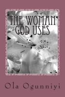 The woman God uses 1492932191 Book Cover