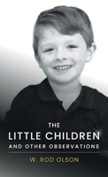 The Little Children and Other Observations 163765443X Book Cover