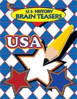 U.S. History Brain Teasers 1576906396 Book Cover