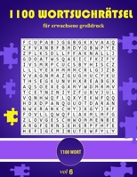 1100 wortsuchrätsel für erwachsene großdruck: Wortsuchrätsel der etwas anderen Art in großer Schrift B092PJ99RH Book Cover