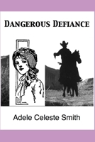 Dangerous Defiance B087CSY426 Book Cover