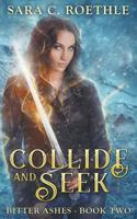 Collide and Seek: ACT Four and Five 1732216827 Book Cover