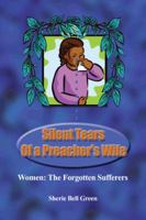 Silent Tears Of A Preacher's Wife: Women The Forgotten Sufferers 1418413909 Book Cover