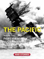 The Pacific. Volume 1: Pearl Harbor to Guadalcanal 0984212701 Book Cover