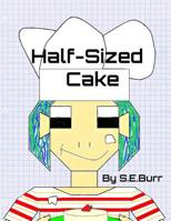 Half-Sized Cake : A Funny Story about Fractions 1731417292 Book Cover