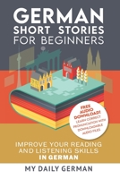 German: Short Stories for Beginners + German Audio: Improve your reading and listening skills in German. Learn German with Stories 1974292207 Book Cover