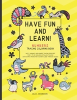 Have Fun And Learn - Numbers: Numbers Tracing Coloring Book For Children 3-6 - Numbers 1 - 20 with Spelling - Happy Yellow 1653178906 Book Cover