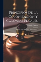 Principios De La Colonizacion Y Colonias Penales [microform]: (segunda Parte De Estudios Penitenciarios)... 1021275395 Book Cover