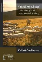 Tend My Sheep: The Word of God and Pastoral Ministry 1906327440 Book Cover