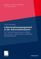 Lebenszyklusmanagement in Der Automobilindustrie: Ein Optimierungsansatz Auf Basis Der Auf Den Lebenszyklus Wirkenden Einflussfaktoren 3834928623 Book Cover