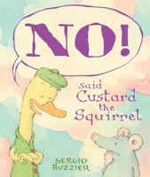 NO! Said Custard the Squirrel 1419755242 Book Cover