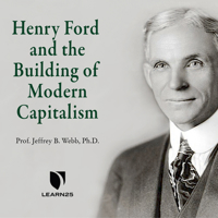 Henry Ford and the Building of Modern Capitalism 1666614866 Book Cover