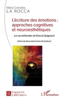 L'écriture des émotions : approches cognitives et neuroesthétiques: Le cas de Boutès de Pascal Quignard (Suivi de deux interviews de l'auteur) (Espaces Littéraires) (French Edition) 2343101485 Book Cover