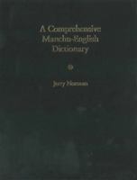 A Comprehensive Manchu-English Dictionary 0674072138 Book Cover