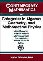 Categories in Algebra, Geometry and Mathematical Physics: Conference and Workshop in Honor of Ross Street's 60th Birthday, July 11-16 0821839705 Book Cover