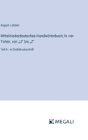 Mittelniederdeutsches Handwörterbuch; In vier Teilen, von "U" bis "Z": Teil 4 - in Großdruckschrift (German Edition) 3387081650 Book Cover