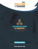 Orientación a equipo: Train the Trainer Training Modules B0C63VK192 Book Cover