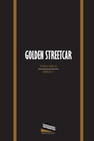 Golden Streetcar: Volume II, Issue I 1733784896 Book Cover