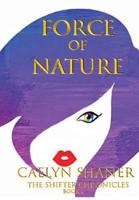 Force of Nature - The Shifter Chronicles (Book 1) 0359636152 Book Cover