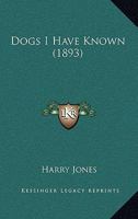 Dogs I Have Known 1120276985 Book Cover