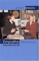 Empathic Teaching: Education For Life 1558494685 Book Cover