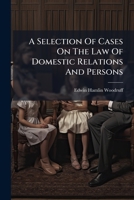 A Selection of cases on domestic relations and law of persons 1240069782 Book Cover