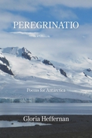 Peregrinatio: Poems for Antarctica 1639803491 Book Cover