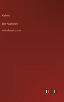 Die Krankheit: in Großdruckschrift 3368296167 Book Cover