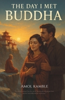 The Day I Met Buddha: A Journey of Love, Loss, and Awakening..! B0F43R14D5 Book Cover