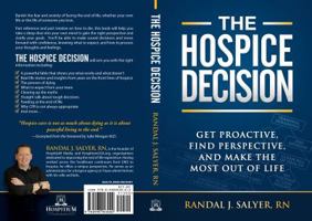 The Hospice Decision: Get Proactive, Find Perspective, and Live Your Fullest Life 0998903000 Book Cover