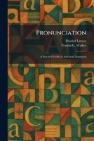 Pronunciation: A Practical Guide to American Standards 1025930770 Book Cover