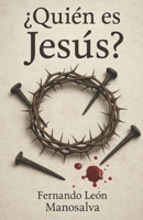 ¿Quién es Jesús? (Spanish Edition) B0FJ7G9CSB Book Cover