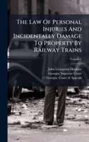 The Law Of Personal Injuries And Incidentally Damage To Property By Railway Trains B0FKHGRKQ4 Book Cover