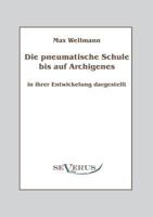 Die Pneumatische Schule Bis Auf Archigenes - In Ihrer Entwicklung Dargestellt 3863470249 Book Cover