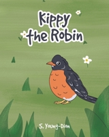 Kippy the Robin 1636920306 Book Cover