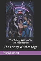The Trinity Witches Vs The WorldEnder: The Trinity Witches Saga B0GLQDYCBK Book Cover