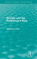 Society and the Policeman's Role (Routledge Revivals) 1138918369 Book Cover