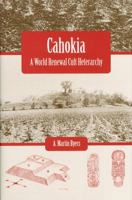 Cahokia: A World Renewal Cult Heterarchy 0813029589 Book Cover