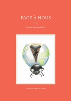 Face à nous: Comme des coccinelles 2322480592 Book Cover
