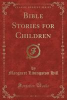 Bible Stories for Children 136075685X Book Cover