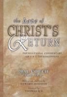 The Hope of Christ's Return: Premillennial Commentary on 1 and 2 Thessalonians 0899573622 Book Cover