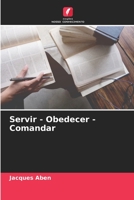 Servir - Obedecer - Comandar 6206215954 Book Cover