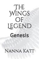 The Wings of Legend: Genesis 1973396203 Book Cover