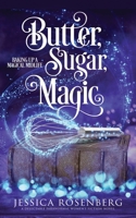 Butter, Sugar, Magic: Baking Up a Magical Midlife, Book 1 173672293X Book Cover