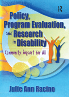 Policy, Program Evaluation, and Research in Disability: Community Support for All (Haworth Health and Social Policy) (Haworth Health and Social Policy) 0789005980 Book Cover